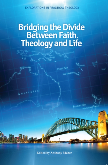 Bridging the Divide between faith, theology and Life, PDF eBook