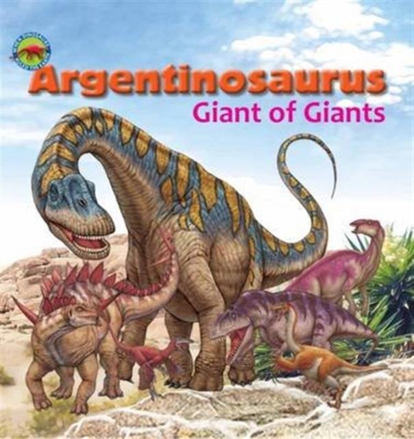 Argentinosaurus, Giant of Giants, Paperback / softback Book