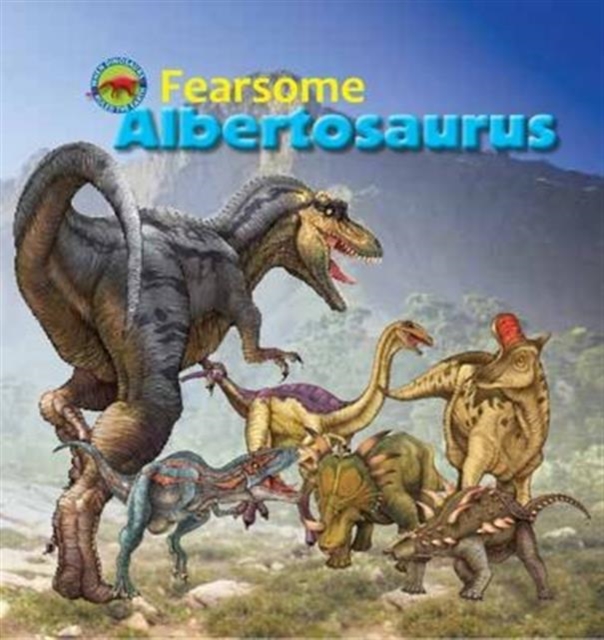 Fearsome Albertosaurus, Paperback / softback Book