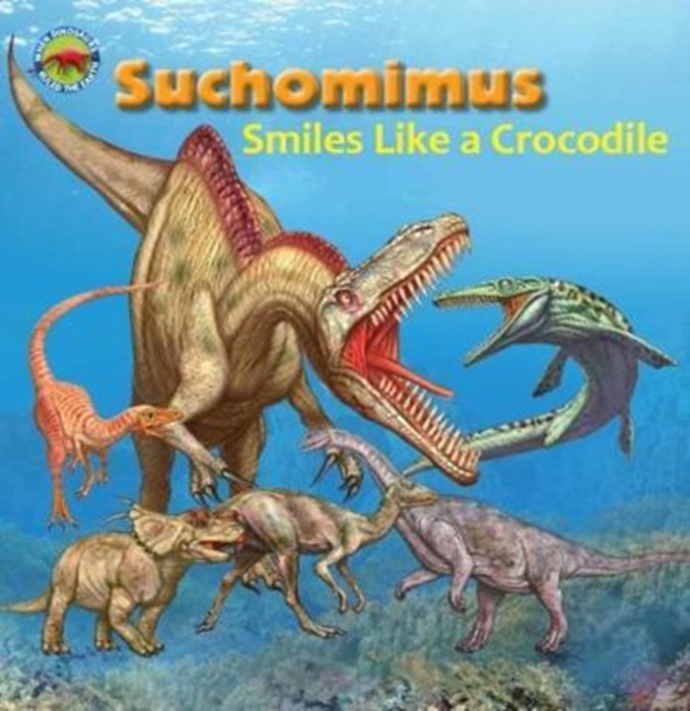 Suchomimus smiles like a Crocodile, Paperback / softback Book