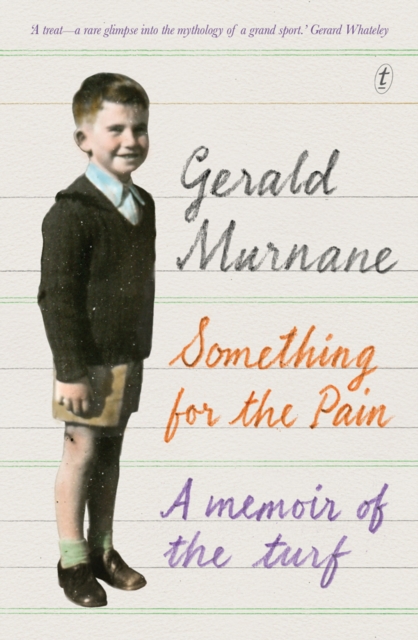 Something For The Pain : A Memoir of the Turf, Paperback / softback Book