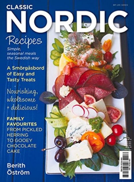 Classic Nordic Recipes : Simple, Seasonal Meals the Swedish Way, Paperback / softback Book