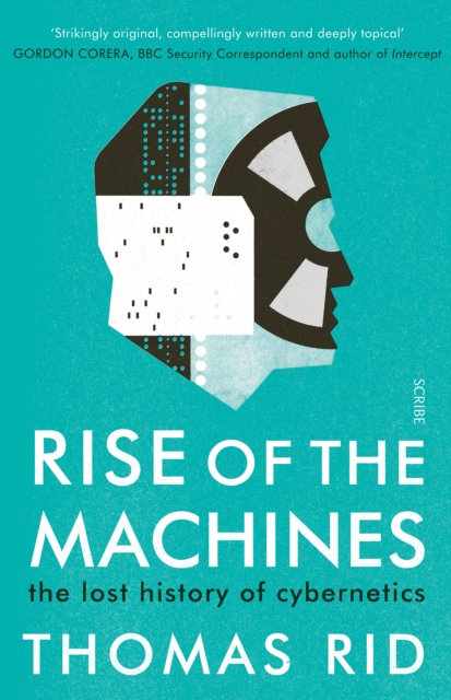 Rise of the Machines : the lost history of cybernetics, EPUB eBook