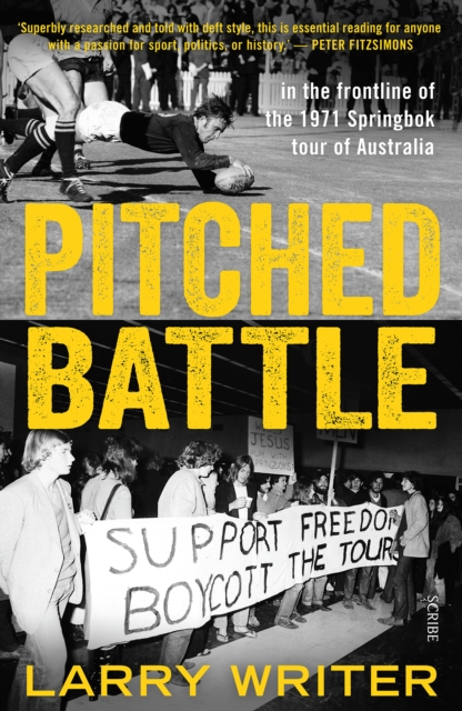 Pitched Battle : in the frontline of the 1971 Springbok tour of Australia, EPUB eBook