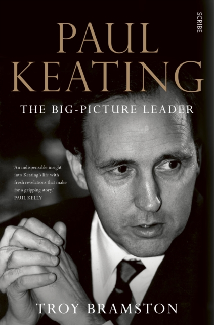 Paul Keating : the big-picture leader, EPUB eBook