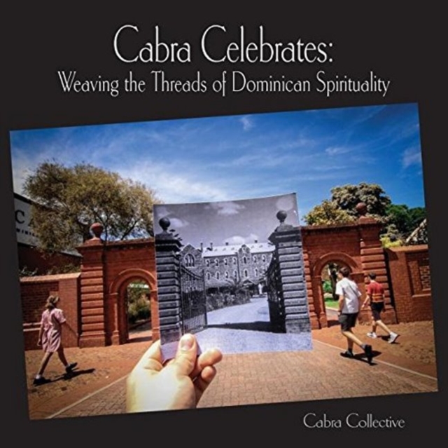 Cabra Celebrates : Weaving the Threads of Dominican Spirituality, Hardback Book