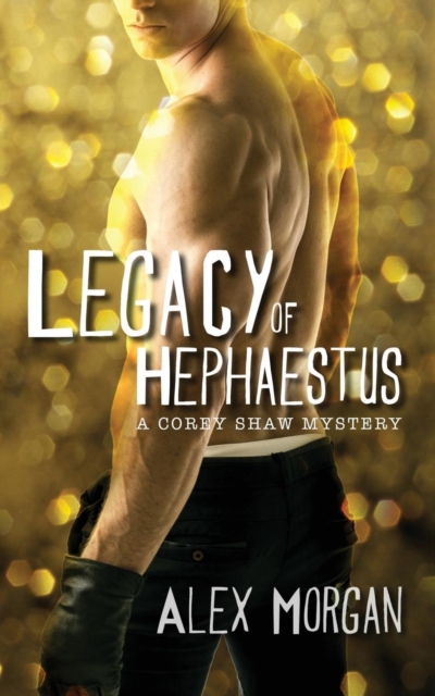 Legacy of Hephaestus : A Corey Shaw Mystery, Paperback / softback Book