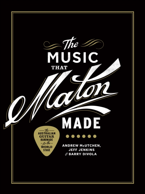 The Music That Maton Made, Hardback Book