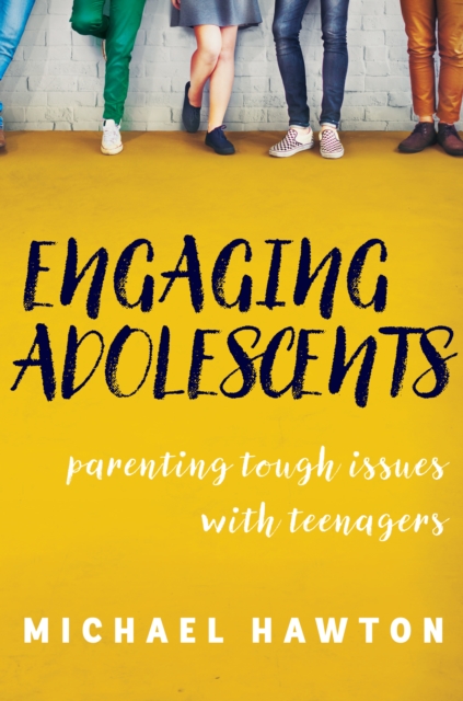 Engaging Adolescents : Parenting tough issues with teenagers, Paperback / softback Book