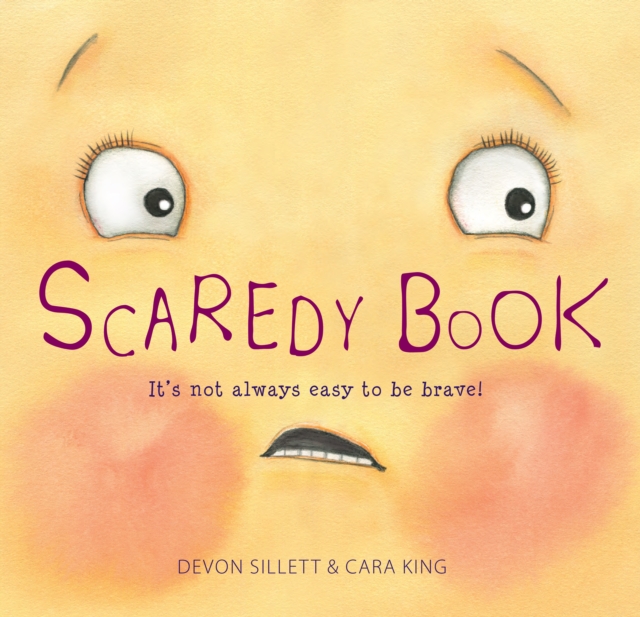 Scaredy Book : It's not always easy to be brave!, Hardback Book
