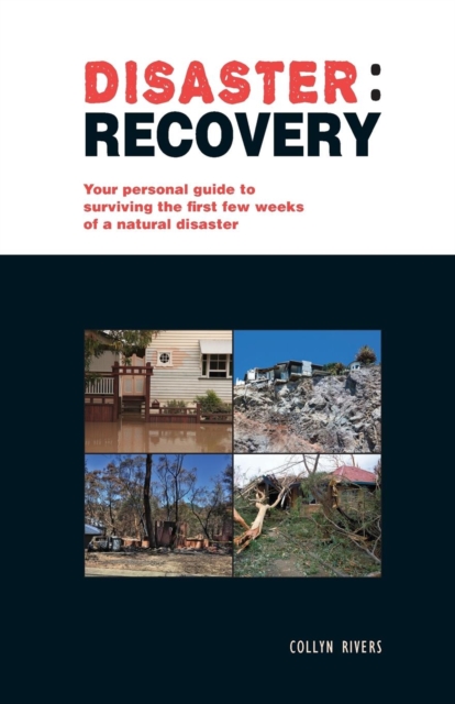 Disaster: recovery : Your Personal Guide to Surviving the First Few Weeks, Paperback / softback Book
