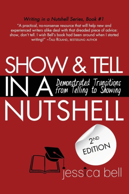 Show & Tell in a Nutshell : Demonstrated Transitions from Telling to Showing, Paperback Book