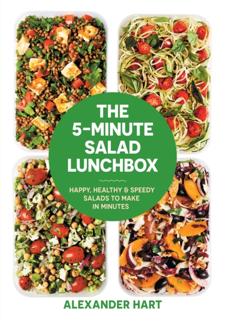 The 5-Minute Salad Lunchbox : Happy, healthy and speedy salads to make in minutes, Hardback Book