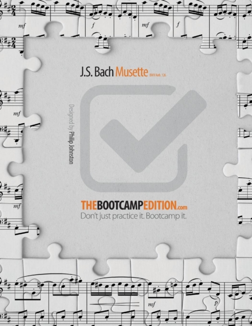 The Bootcamp Edition : J.S. Bach Musette Bwv Anh. 126, Paperback / softback Book
