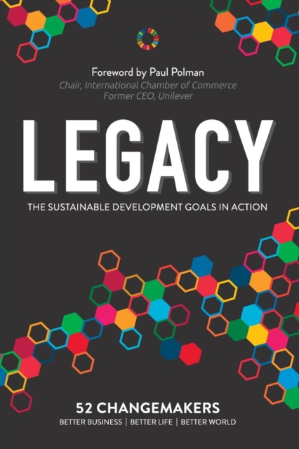 Legacy : The Sustainable Development Goals In Action, Paperback / softback Book