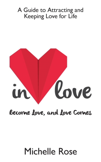 In Love : Become Love, and Love Becomes, Paperback / softback Book