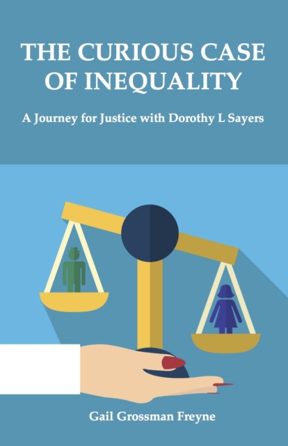 The Curious Case of Inequality : A Journey for Justice with Dorothy L Sayers, EPUB eBook
