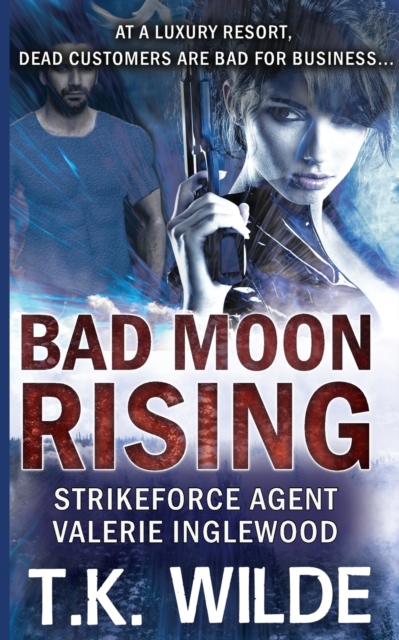 Bad Moon Rising : Strikeforce Agent Valerie Inglewood, Paperback / softback Book