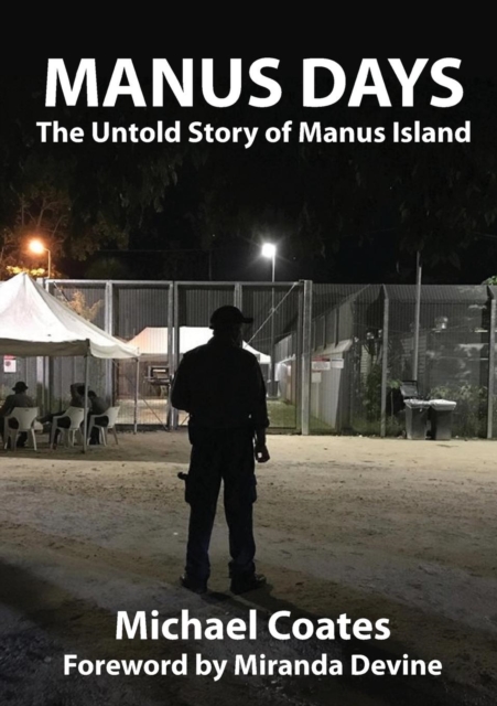 Manus Days : The Untold Story of Manus Island, Paperback / softback Book