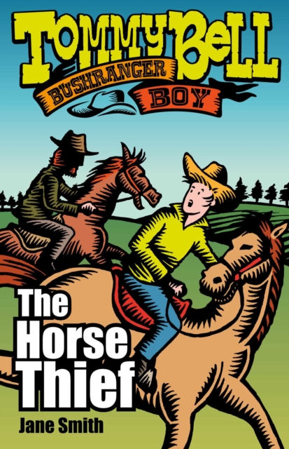 Tommy Bell Bushranger Boy: The Horse Thief, EPUB eBook