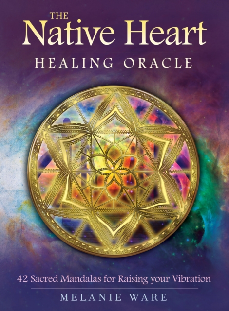 The Native Heart Healing Oracle : 42 Sacred Mandalas for Raising Your Vibration, Mixed media product Book