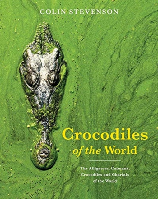Crocodiles of the World, Hardback Book
