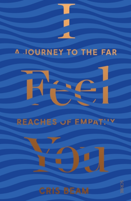 I Feel You : a journey to the far reaches of empathy, EPUB eBook