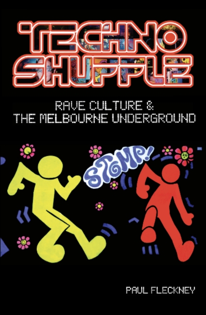 Techno Shuffle : Rave Culture & the Melbourne Underground, Paperback / softback Book