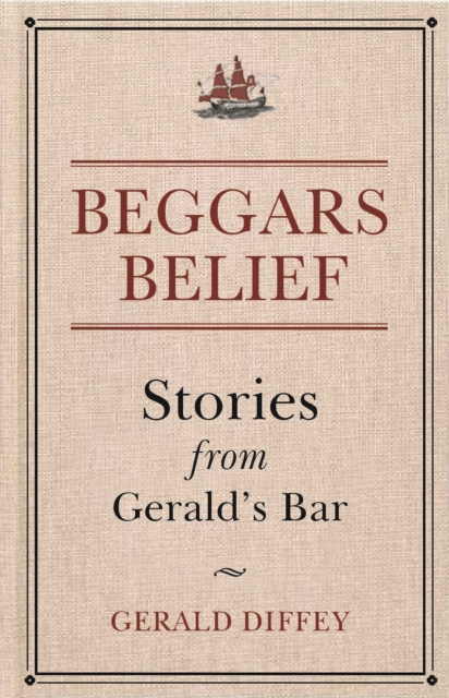 Beggars Belief : Stories from Gerald's Bar, Hardback Book