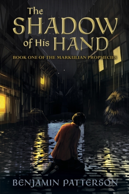 The Shadow of His Hand : Book One of the Markulian Prophecies, Paperback / softback Book