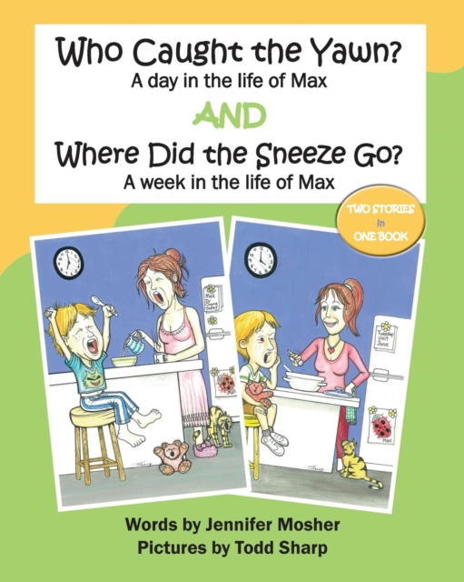 Who Caught the Yawn? and Where Did the Sneeze Go? : Two Stories from the Life of Max, Paperback / softback Book
