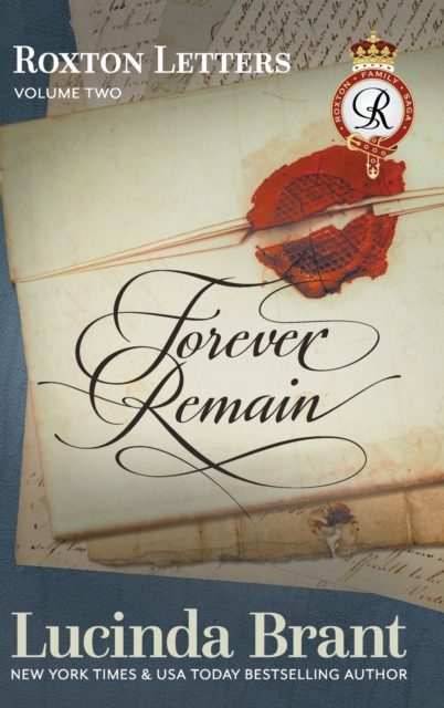 Forever Remain : Roxton Letters Volume Two:: A Companion to the Roxton Family Saga Books 4-6, Hardback Book
