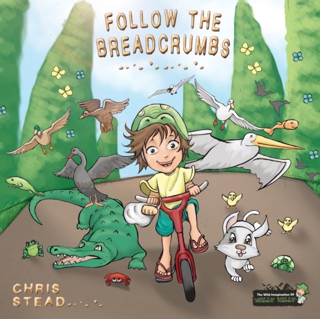 Follow the Breadcrumbs : An Imaginative Story for Your Energetic Kids, Paperback / softback Book