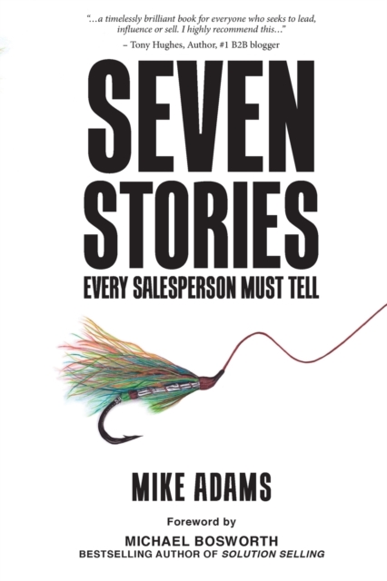 Seven Stories Every Salesperson Must Tell, Paperback / softback Book
