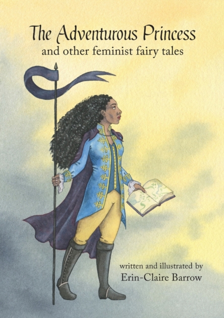 The Adventurous Princess and other feminist fairy tales, Paperback / softback Book
