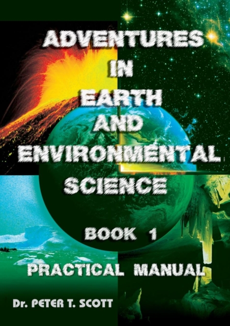Adventures in Earth and Environmental Science Book 1 : Practical Manual, Paperback / softback Book