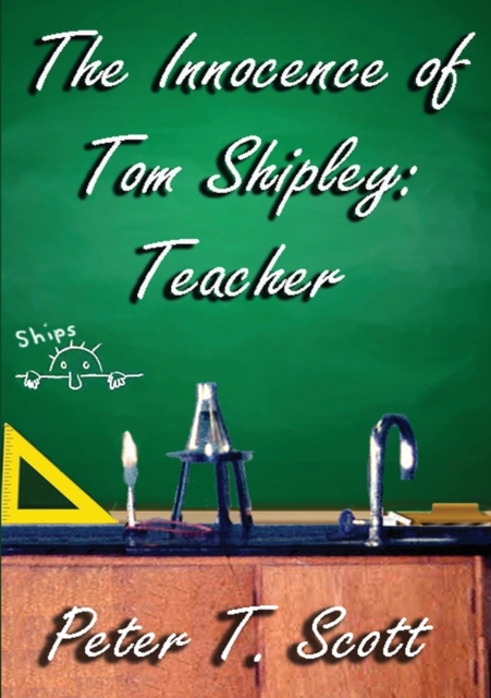 The Innocence of Tom Shipley : Teacher, Paperback / softback Book