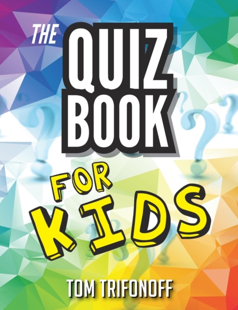 The Quiz Book For Kids, Paperback / softback Book