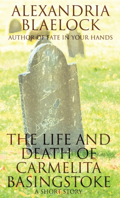 The Life and Death of Carmelita Basingstoke : A Short Story, Paperback / softback Book