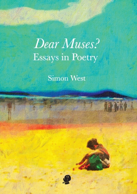 Dear Muses? : Essays in Poetry, Paperback / softback Book