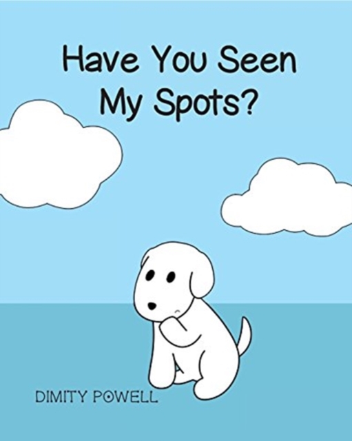 Have You Seen My Spots?, Paperback / softback Book