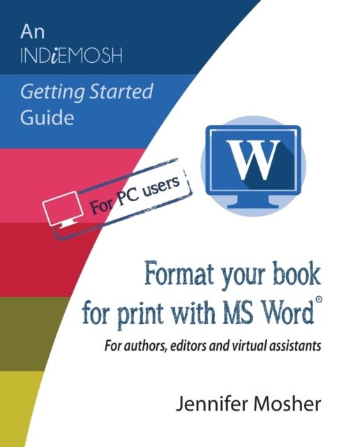 Format Your Book for Print with MS Word(r) : For Authors, Editors and Virtual Assistants, Paperback / softback Book