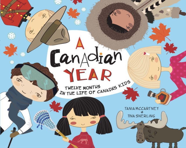 A Canadian Year : Twelve Months in the Life of Canada's Kids, Paperback / softback Book