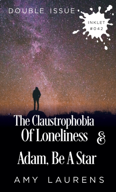 The Claustrophobia of Loneliness and Adam, Be A Star (Double Issue), Paperback / softback Book