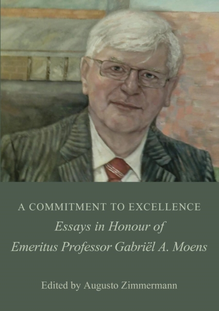 A Commitment to Excellence : Essays in Honour of Emeritus Professor Gabriel A. Moens, Paperback / softback Book