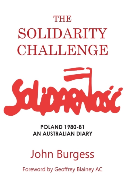 The Solidarity Challenge : Poland 1980-81, an Australian Diary, Hardback Book