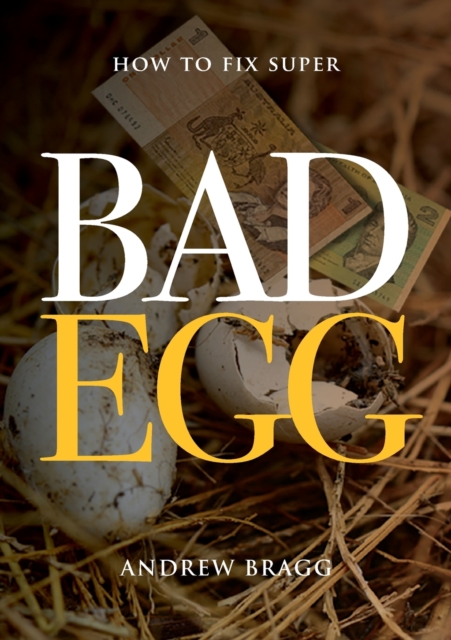 Bad Egg : How to Fix Super, Paperback / softback Book