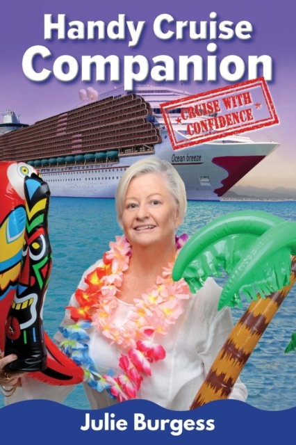 Handy Cruise Companion : Cruise with Confidence, Paperback / softback Book