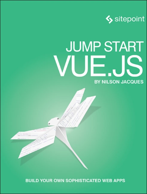 Jump Start Vue.js, Paperback / softback Book