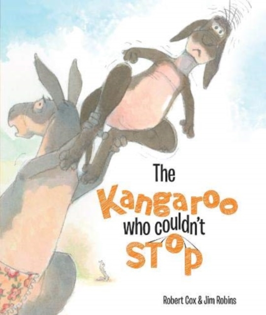 The Kangaroo Who Couldn't Stop, Hardback Book